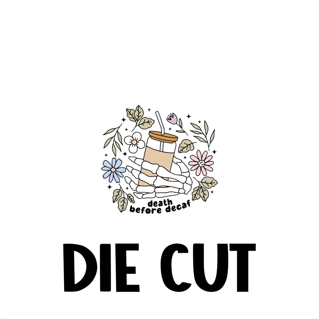 DEATH BEFORE DECAF - DIE CUT