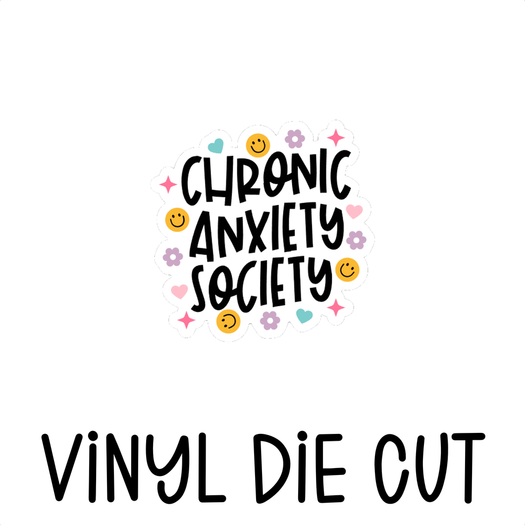 CHRONIC ANXIETY SOCIETY, vinyl die cut