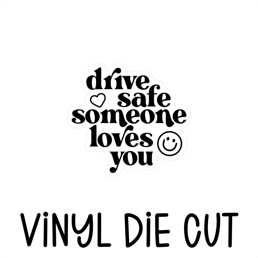 DRIVE SAFE, vinyl die cut