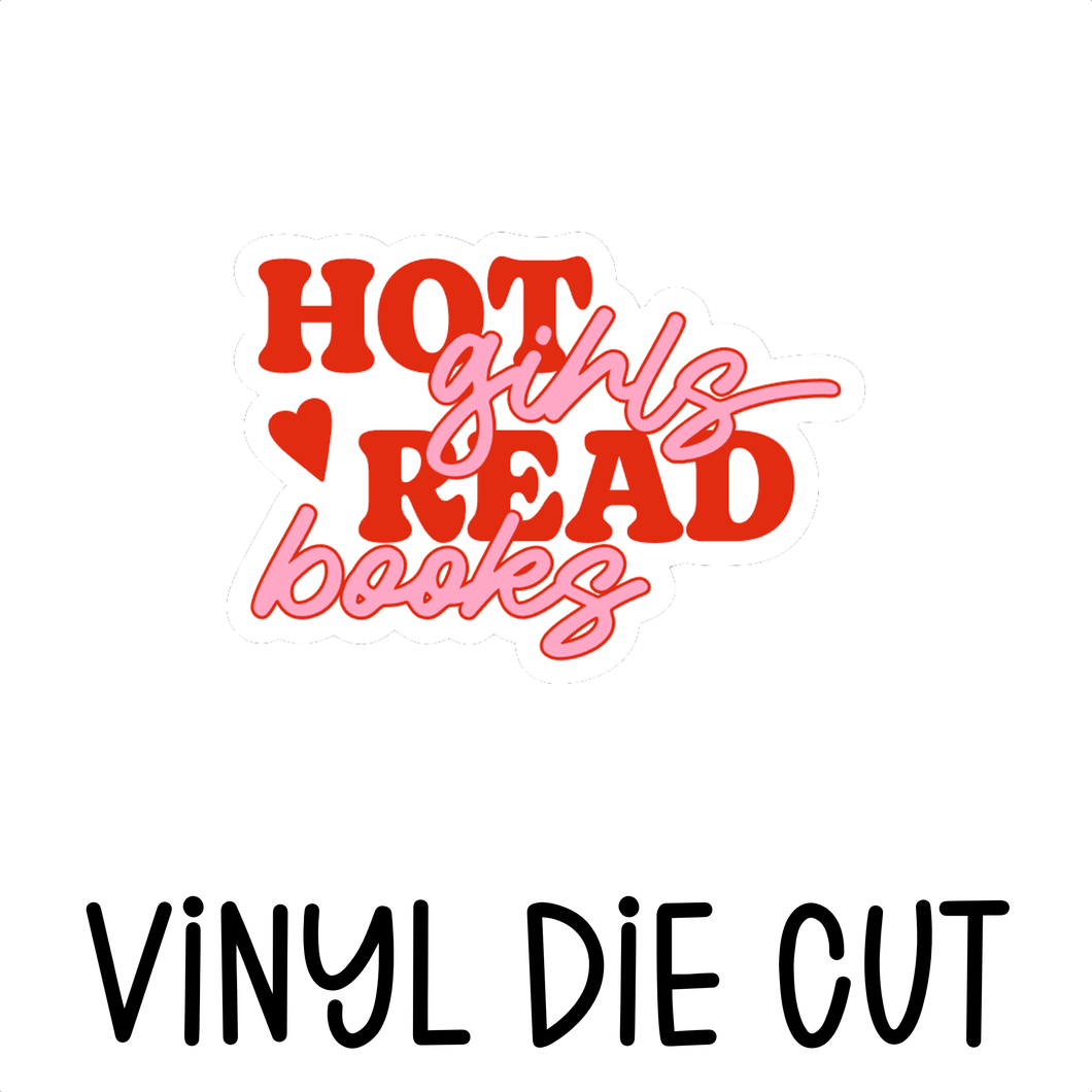 HOT GIRLS READ BOOKS, vinyl die cut