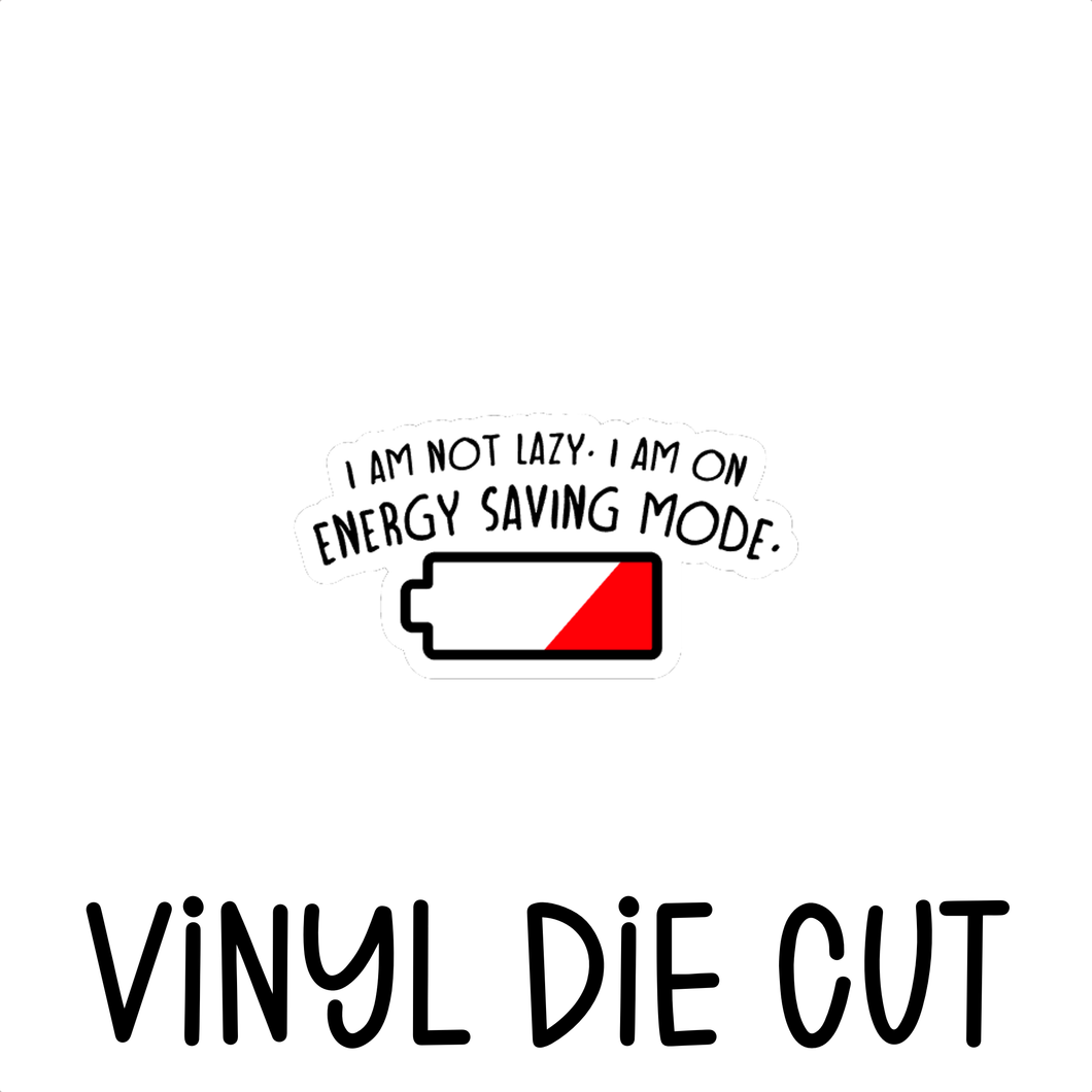 I AM NOT LAZY, vinyl die cut