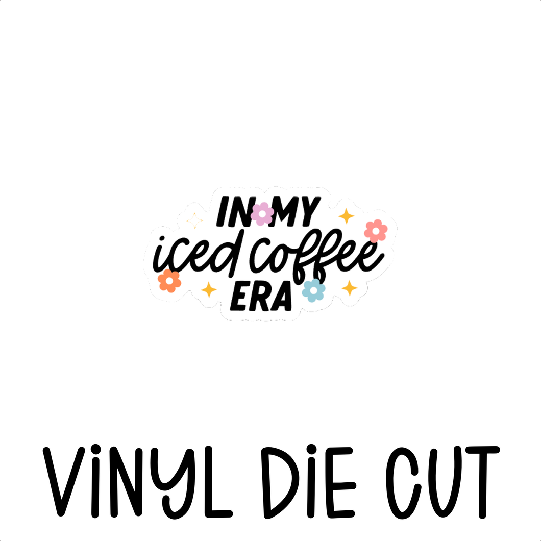 IN MY COFFEE ERA, vinyl die cut