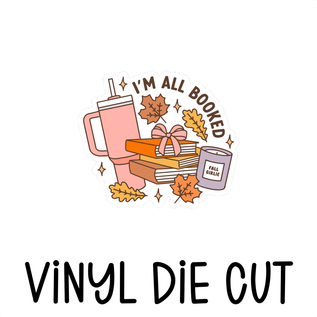 I'M ALL BOOKED, vinyl die cut
