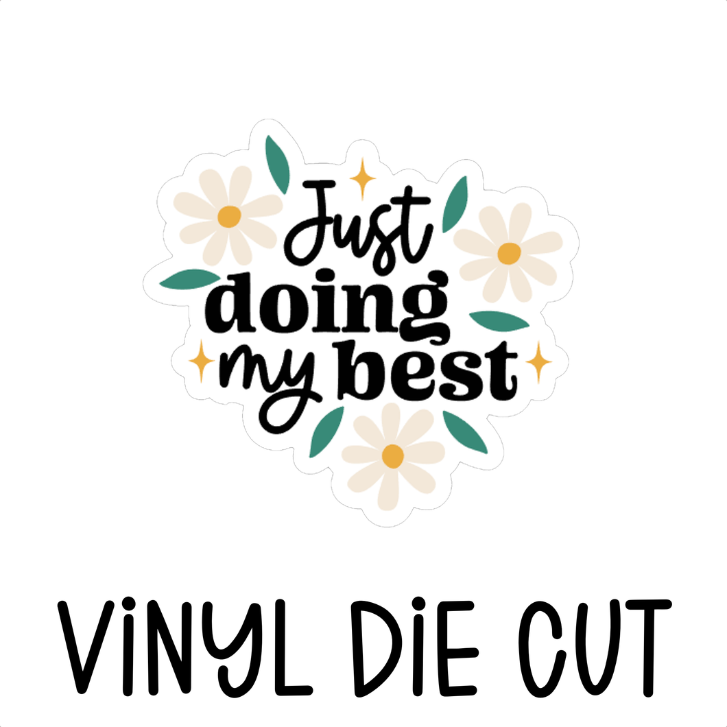 JUST DOING MY BEST, vinyl die cut