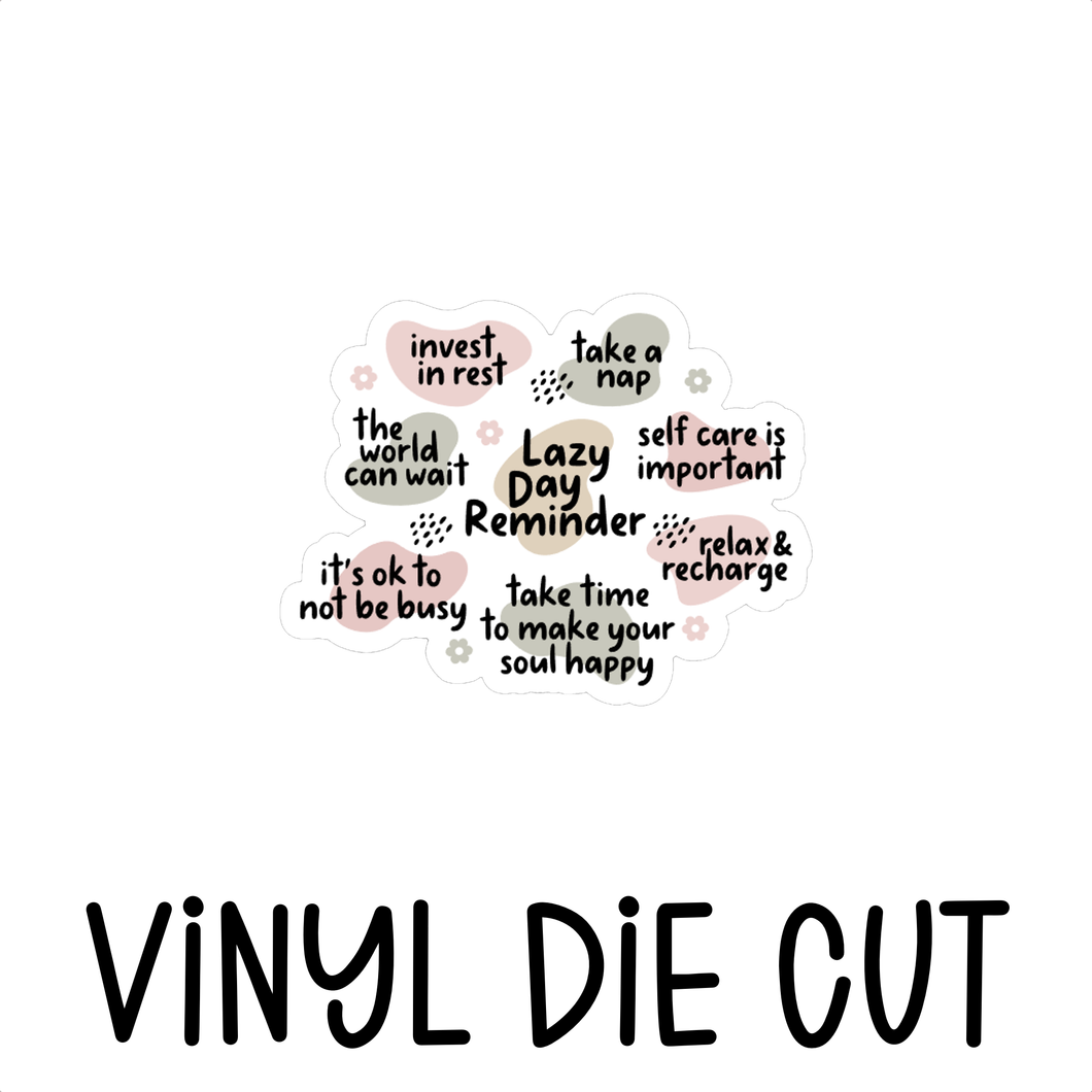 LAZY DAY REMINDER, vinyl die cut