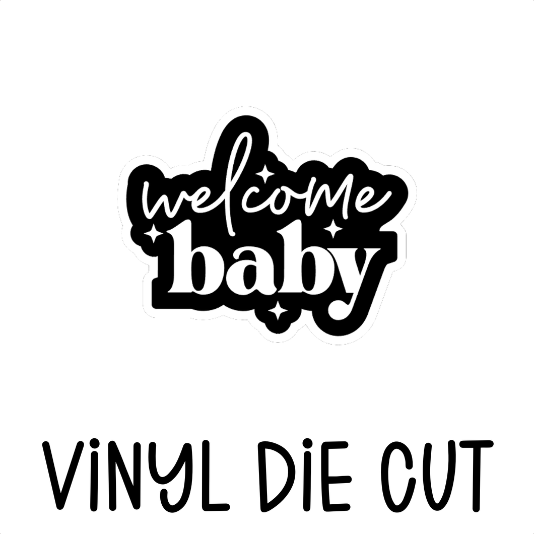 WELCOME BABY, vinyl die cut