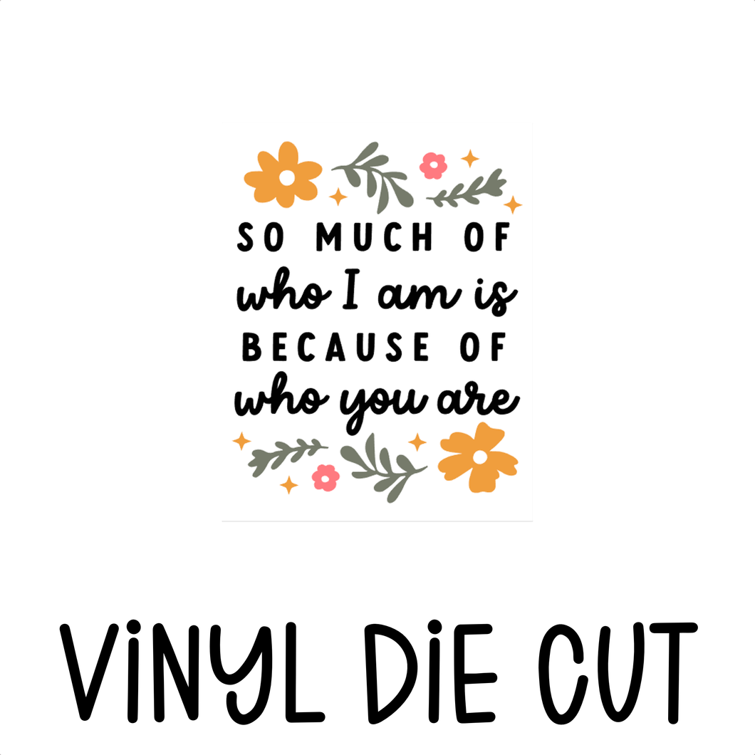 WHO YOU ARE, vinyl die cut