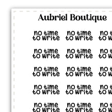 Load image into Gallery viewer, SCRIPT: no ti time to write, planner stickers — AB0860
