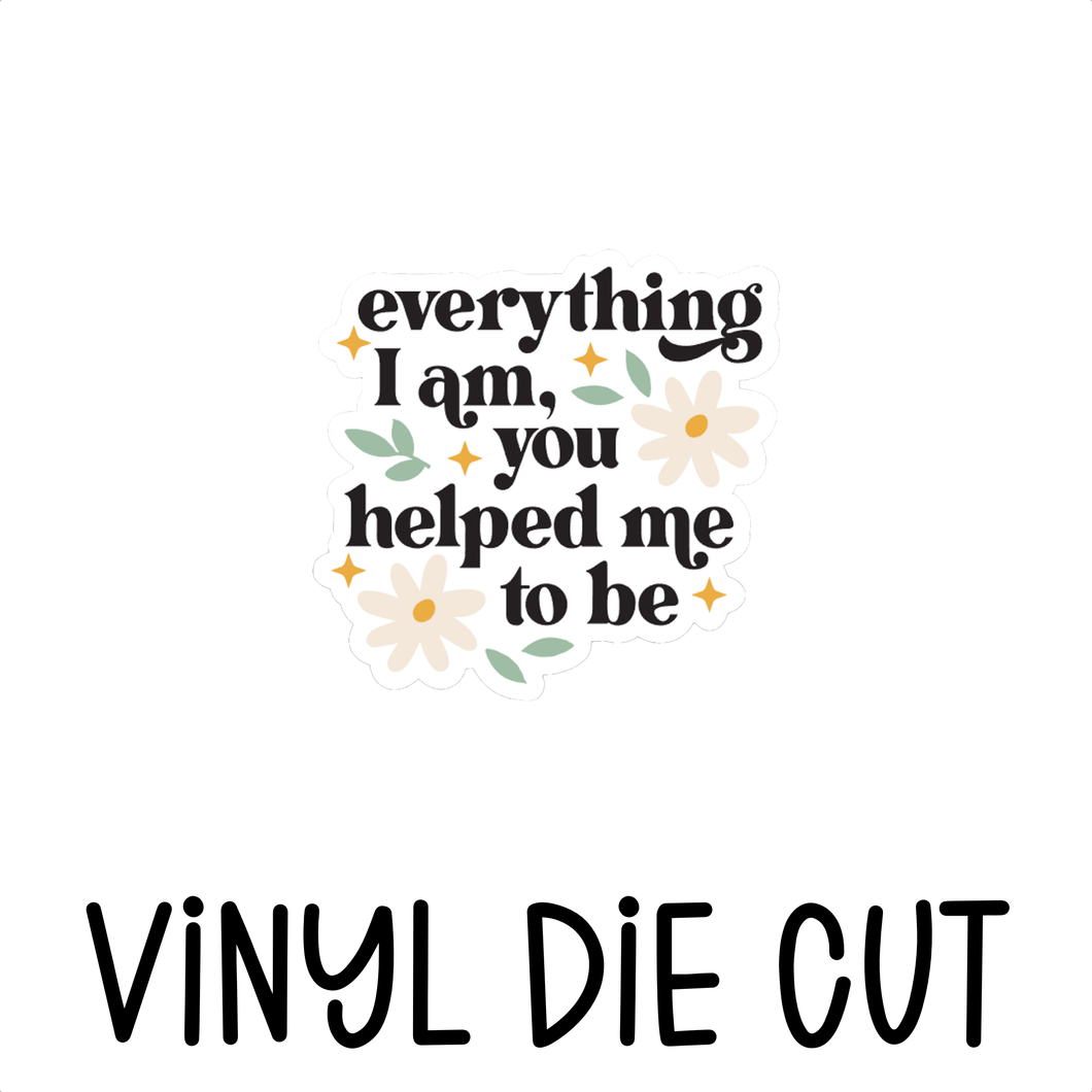 YOU HELPED ME, vinyl die cut